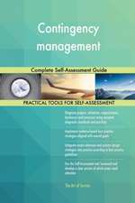 Contingency management Complete Self-Assessment Guide