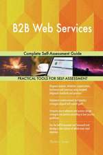 B2B Web Services Complete Self-Assessment Guide