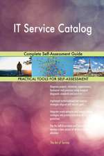 IT Service Catalog Complete Self-Assessment Guide