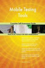 Mobile Testing Tools Complete Self-Assessment Guide