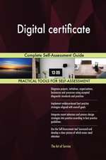 Digital certificate Complete Self-Assessment Guide