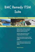 BMC Remedy ITSM Suite Complete Self-Assessment Guide