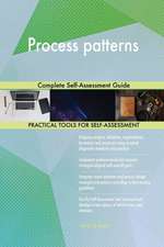 Process patterns Complete Self-Assessment Guide