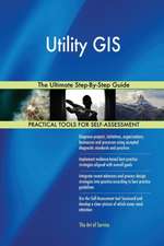 Utility GIS The Ultimate Step-By-Step Guide