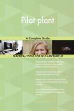 Pilot plant A Complete Guide