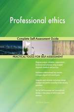 Professional ethics Complete Self-Assessment Guide