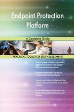 Endpoint Protection Platform A Complete Guide