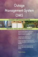 Outage Management System OMS Complete Self-Assessment Guide