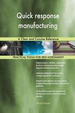 Quick response manufacturing A Clear and Concise Reference