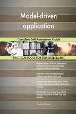Model-driven application Complete Self-Assessment Guide