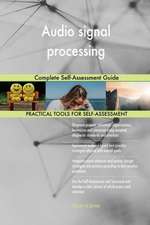 Audio signal processing Complete Self-Assessment Guide