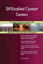 SIP-Enabled Contact Centers Complete Self-Assessment Guide