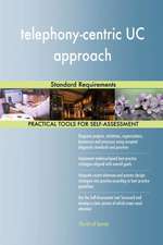 telephony-centric UC approach Standard Requirements