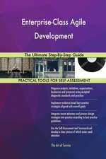 Enterprise-Class Agile Development The Ultimate Step-By-Step Guide