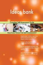 Ideas bank Complete Self-Assessment Guide