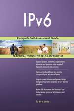 IPv6 Complete Self-Assessment Guide