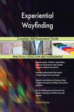 Experiential Wayfinding Complete Self-Assessment Guide