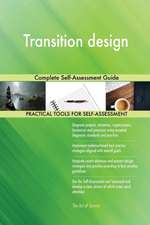 Transition design Complete Self-Assessment Guide