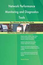 Network Performance Monitoring and Diagnostics Tools The Ultimate Step-By-Step Guide