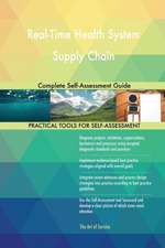 Real-Time Health System Supply Chain Complete Self-Assessment Guide