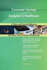 Consumer Journey Analytics in Healthcare A Clear and Concise Reference