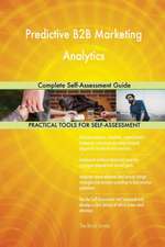 Predictive B2B Marketing Analytics Complete Self-Assessment Guide