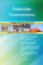 Stakeholder Communications Complete Self-Assessment Guide