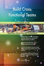Build Cross-Functional Teams A Complete Guide