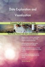 Data Exploration and Visualization Complete Self-Assessment Guide