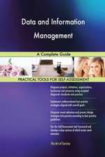 Data and Information Management A Complete Guide