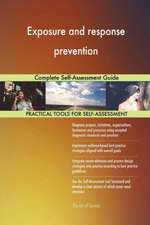 Exposure and response prevention Complete Self-Assessment Guide