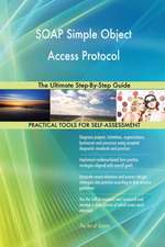 SOAP Simple Object Access Protocol The Ultimate Step-By-Step Guide