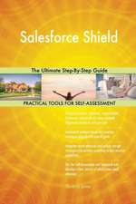 Salesforce Shield The Ultimate Step-By-Step Guide