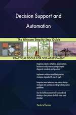 Decision Support and Automation The Ultimate Step-By-Step Guide