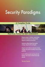 Security Paradigms A Complete Guide