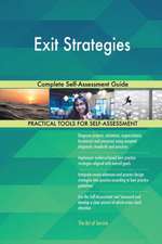 Exit Strategies Complete Self-Assessment Guide