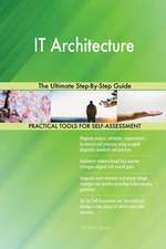 IT Architecture The Ultimate Step-By-Step Guide