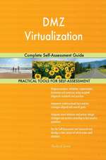 DMZ Virtualization Complete Self-Assessment Guide
