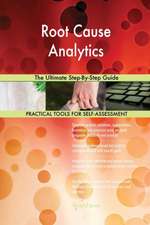 Root Cause Analytics The Ultimate Step-By-Step Guide