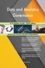 Data and Analytics Governance A Complete Guide - 2019 Edition