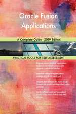 Oracle Fusion Applications A Complete Guide - 2019 Edition