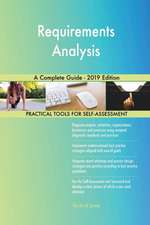 Requirements Analysis A Complete Guide - 2019 Edition