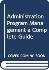 Administration Program Management A Complete Guide