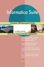 Informatica Suite Complete Self-Assessment Guide
