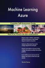 Machine Learning Azure Complete Self-Assessment Guide