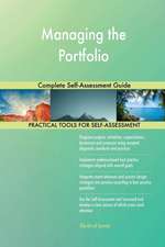 Managing the Portfolio Complete Self-Assessment Guide