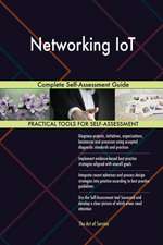 Networking IoT Complete Self-Assessment Guide