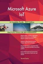 Microsoft Azure IoT A Complete Guide - 2019 Edition