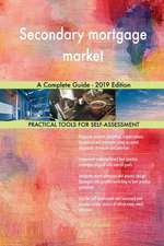 Secondary mortgage market A Complete Guide - 2019 Edition