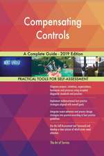 Compensating Controls A Complete Guide - 2019 Edition